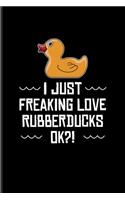 I Just Freaking Love Rubberducks Ok?!: Funny Ducky Undated Planner - Weekly & Monthly No Year Pocket Calendar - Medium 6x9 Softcover - For Nerds & Silly Saying Fans