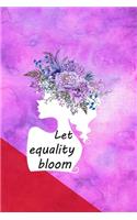 Let Equality Bloom: All Purpose 6x9 Blank Lined Notebook Journal Way Better Than A Card Trendy Unique Gift Pink Red Texture Equality