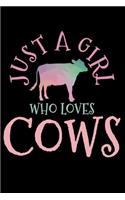 Just A Girl Who Loves Cows