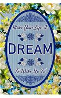 Make Your Life A Dream To Wake Up To