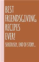 Best Friendsgiving Recipes Ever