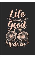 Life Is Really Good Ride On