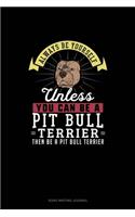 Always Be Yourself Unless You Can Be A Pit Bull Terrier Then Be A Pit Bull Terrier: Song Writing Journal