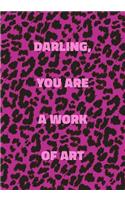 Darling, You Are a Work of Art