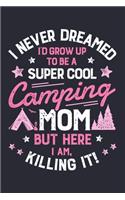 I Never Dreamed Id Grow Up To Be a Super Cool Camping Mom But Here I Am Killing It