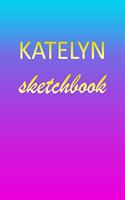 Katelyn: Sketchbook - Blank Imaginative Sketch Book Paper - Pink Blue Gold Custom Letter K Personalized Cover - Teach & Practice Drawing for Experienced & As