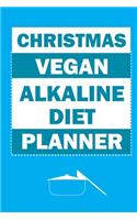 Christmas Vegan Alkaline Diet Planner: Track And Plan Your Meals Weekly (Christmas Food Planner - Journal - Log - Calendar): 2019 Christmas monthly meal planner Notebook Calendar, Weekly 
