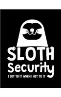 Sloth Security I Get to It When I Get to It: Sloth Lined Notebook Journal