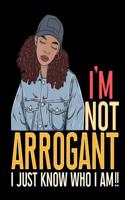 I'm Not Arrogant: 2019 Calendar 365 Days Daily, Weekly and Monthly Planner, Academic Planner, Personal Organizer for Men, Women, Teachers and Student 7.5 X 9.25 with Note Pages