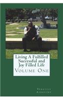 Living A Fulfilled, Successful, And Joy Filled Life