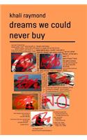 Dreams We Could Never Buy