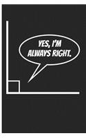 Yes, I'm Always Right.