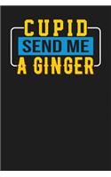 Cupid Send Me a Ginger: Dark Gray, Yellow & Blue Design, Blank College Ruled Line Paper Journal Notebook for Ladies and Guys. (Valentines and Sweetest Day 6 x 9 inch Compos