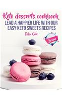 Keto desserts cookbook. Lead a happier life with our easy keto sweets recipes