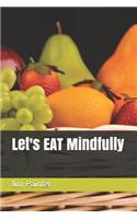 Let's EAT Mindfully