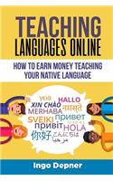 Teaching Languages Online: How to Earn Money Teaching Your Native Language(Online Business)
