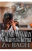 Bernie Waxman & The Whistling Kettle