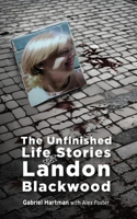 Unfinished Life Stories of Landon Blackwood