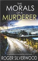 MORALS OF A MURDERER an enthralling crime mystery full of twists