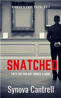 Snatched: The FBI's Top Ten Art Crimes and more(2017 Synova's Case Files)