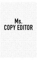 MS Copy Editor: A 6x9 Inch Matte Softcover Notebook Journal with 120 Blank Lined Pages and a Fun Writers Cover Slogan