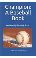 Champion; A Baseball Book