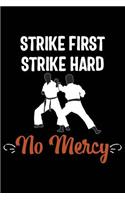 Strike First Strike Hard No Mercy