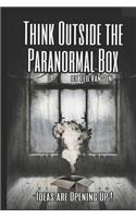 Think Outside the Paranormal Box