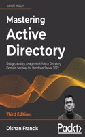 Mastering Active Directory - Third Edition