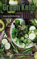 Green Keto Diet: Recipes for a Healthy Lifestyle