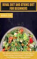 Renal Diet For Beginners & Atkins Diet