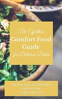 Effortless Comfort Food Guide for Delicious Dishes