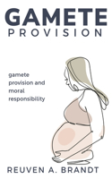 Gamete Provision and Moral Responsibility