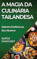 A Magia da Culinária Tailandesa
