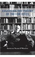 Essays on the Poetry of Trevor Joyce