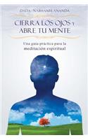 Cierra los ojos y abre tu mente