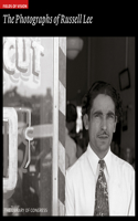 Photographs of Russell Lee: Fields of Vision