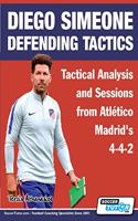 Diego Simeone Defending Tactics - Tactical Analysis and Sessions from Atlético Madrid's 4-4-2: (1 Diego Simeone Tactics)