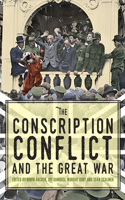 Conscription Conflict and the Great War