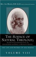 Science of Natural Theology; Or God the Unconditioned Cause, and God the Infinite and Perfect as Revealed in Creation.