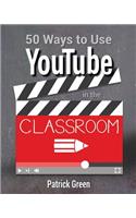 50 Ways to Use Youtube in the Classroom