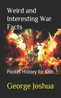 Weird and Interesting War Facts