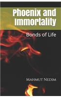 Phoenix and Immortality: Bonds of Life
