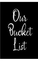 Our Bucket List