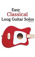 Easy Classical Loog Guitar Solos