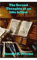 The Second Thoughts of An Idle Fellow