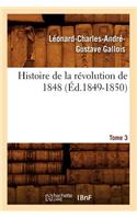 Histoire de la Révolution de 1848. Tome 3 (Éd.1849-1850)