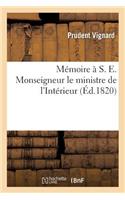 Mémoire À S. E. Monseigneur Le Ministre de l'Intérieur