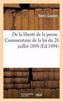 de la Liberté de la Presse. Commentaire de la Loi Du 28 Juillet 1894 Précédé d'Une Introduction: Contenant Un Projet de Loi Sur l'Application Du Jury En Matière Correctionnelle