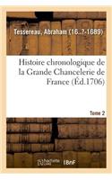 Histoire Chronologique de la Grande Chancelerie de France. Tome 2